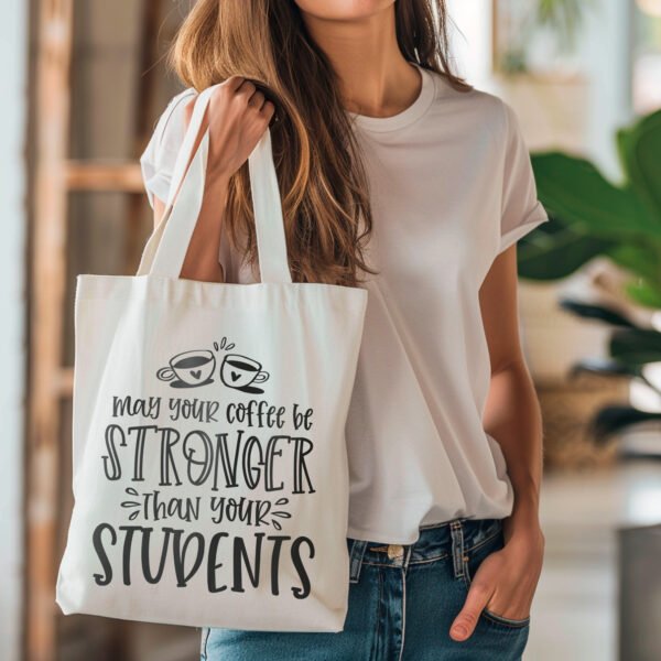Tote bag - Stronger Coffee than your Students
