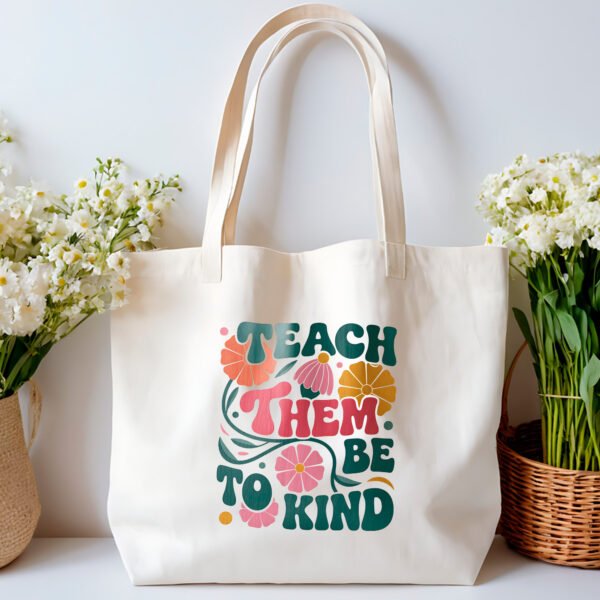 Tote bag - Teach them to be Kind - Image 2