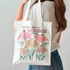 Christian Faith Flowers Tote bag - You belong among the wildflowers